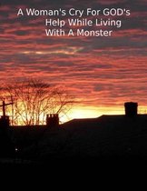 A Woman's Cry for God's Help While Living with a Monster