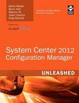 System Center 2012 Configuration Manager (Sccm) Unleashed