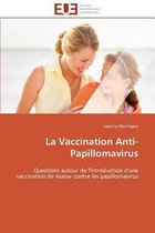 La Vaccination Anti-Papillomavirus