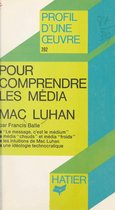 Pour comprendre les média, Mac Luhan