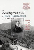 The Indian Reform Letters of Helen Hunt Jackson 1879-1885