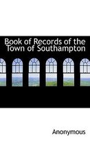 Book of Records of the Town of Southampton