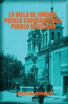 La Villa de Jim nez, Pueblo Chihuahuense, Pueblo Mexicano