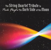String Quartet Tribute to Pink Floyd's "The Dark Side of the Moon"