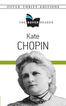Dover Thrift Editions: Literary Collections - Kate Chopin The Dover Reader