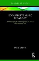 Routledge New Directions in Music Education Series- Eco-Literate Music Pedagogy