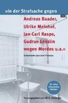 »In der Strafsache gegen Andreas Baader, Ulrike Meinhof, Jan-Carl Raspe, Gudrun Ensslin wegen Mordes u.a.«