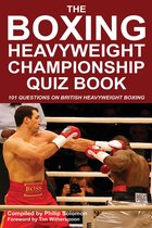 The Boxing Heavyweight Championship Quiz Book