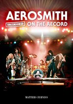 Aerosmith - Uncensored On the Record