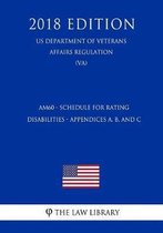 Am60 - Schedule for Rating Disabilities - Appendices A, B, and C (Us Department of Veterans Affairs Regulation) (Va) (2018 Edition)