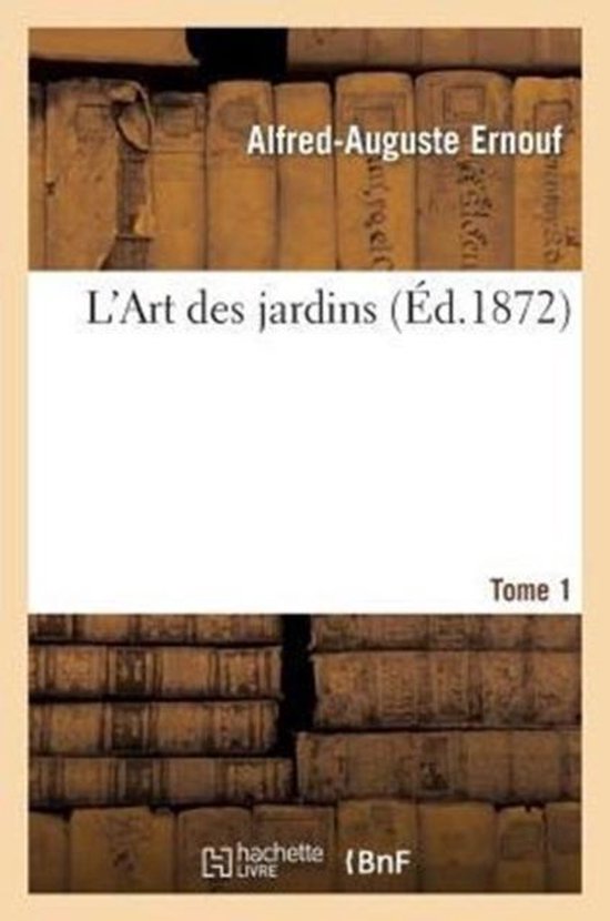 L'Art Des Jardins Tome 1