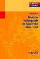 Deutsche Außenpolitik im Wilhelminischen Kaiserreich 1890-1918