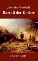 Barthli der Korber