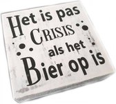 Houten Tekstplank / Tekstbord 15cm "Het is pas crisis als het Bier op is" - Kleur Antique White