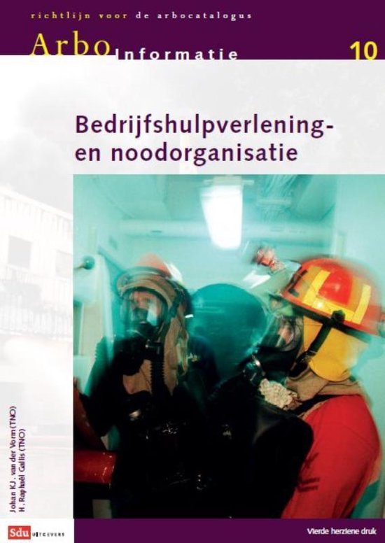 Arbo-informatiebladen 10 - Bedrijfshulpverlening en- noodorganisatie 2011