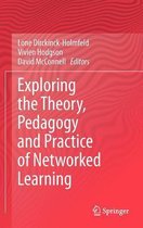 Exploring the Theory, Pedagogy and Practice of Networked Learning