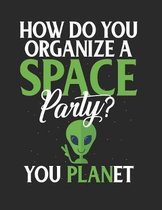 How Do You Organize a Space Party? You Planet