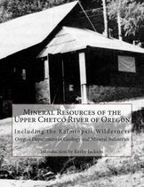 Mineral Resources of the Upper Chetco River of Oregon