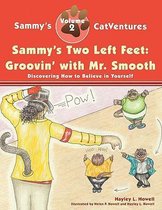 Sammy's Two Left Feet: Groovin' with Mr. Smooth