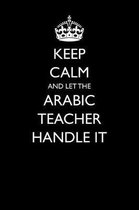 Keep Calm and Let the Arabic Teacher Handle It