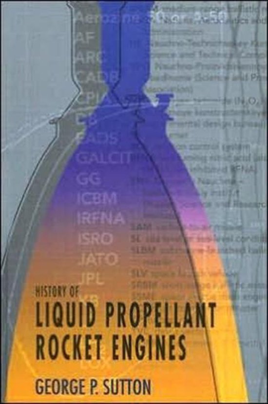 History of Liquid Propellant Rocket Engines | 9781563476495 | George P ...