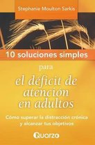 10 Soluciones Simples Para El Deficit de Atencion En Adultos