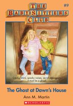 The Baby-Sitters Club 9 - The Baby-Sitters Club #9: The Ghost at Dawn's House