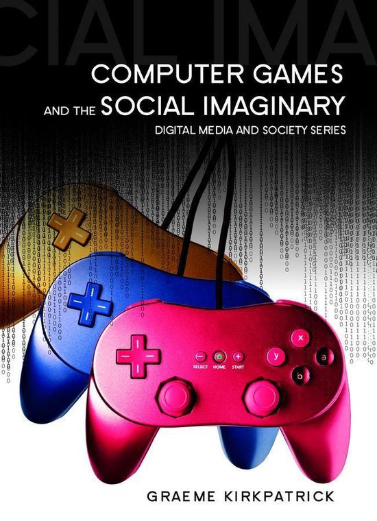 Digital Media and Society - Computer Games and the Social Im ... - cover