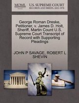 George Roman Dreske, Petitioner, V. James D. Holt, Sheriff, Martin Count U.S. Supreme Court Transcript of Record with Supporting Pleadings