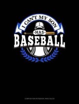 I Can't My Son Has Baseball