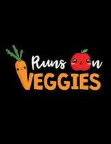 Runs on Veggies