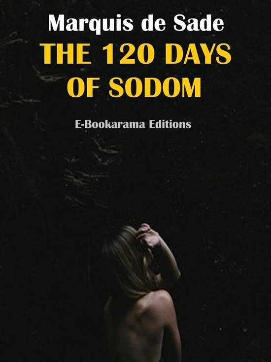 The 120 Days Of Sodom Ebook Marquis De Sade 9788834120941 Boeken 