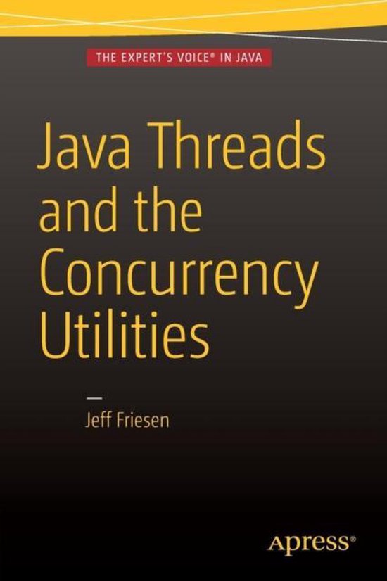 Java Threads and the Concurrency Utilities 9781484216996 Jeff