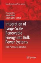 Power Electronics and Power Systems- Integration of Large-Scale Renewable Energy into Bulk Power Systems
