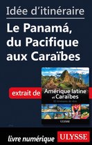 Idée d'itinéraire - Le Panama, du Pacifique aux Caraïbes