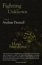 Fighting the Unknown 4 - Fighting the Unknown: Part 4 - Asylum Denied!