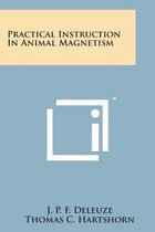 Practical Instruction in Animal Magnetism