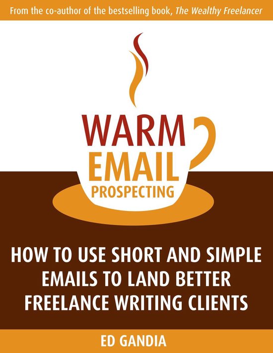 Warm Email Prospecting: How to Use Short and Simple Emails t ... - cover