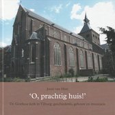 O, prachtig huis!  De  Goirkese kerk in Tilburg: geschiedenis, gebouw en inventaris