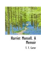 Harriet Monsell. a Memoir