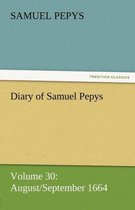 Diary of Samuel Pepys - Volume 30