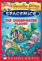 Geronimo Stilton Spacemice 6 - The Underwater Planet (Geronimo Stilton Spacemice #6)