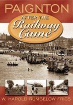 Paignton - After the Railway Came