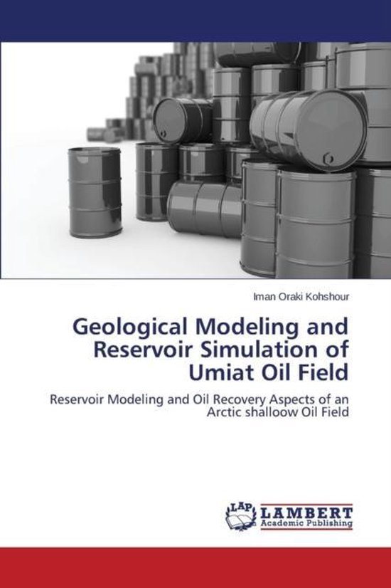 Geological Modeling and Reservoir Simulation of Umiat Oil Field