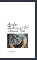 Anecdotes Illustrative of Old Testament Texts