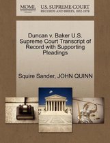 Duncan V. Baker U.S. Supreme Court Transcript of Record with Supporting Pleadings
