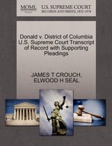 Donald V. District of Columbia U.S. Supreme Court Transcript of Record with Supporting Pleadings