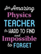 An Amazing Physics Teacher Is Hard To Find And Impossible To Forget