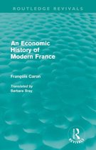 An Economic History of Modern France (Routledge Revivals)
