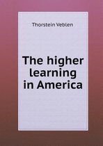 The Higher Learning in America